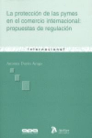 Kniha Protección de las Pymes en el comercio internacional Antonia Durán Ayago