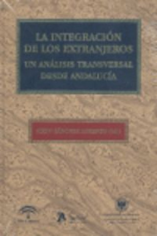 Kniha Integracion de los extranjeros : un análisis transversal desde Andalucía Sixto Alfonso Sánchez Lorenzo
