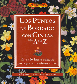 Libro Los puntos de bordado con cintas de la A a la Z SUE GARDNER