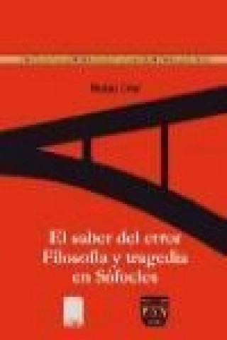 Książka El saber del error : filosofía y tragedia en Sófocles Rocío Orsi Portalo