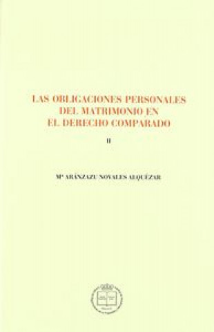 Kniha Las obligaciones personales del matrimonio en el derecho comparado María Aránzazu Novales Alquézar