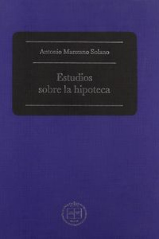 Libro Estudios sobre la hipoteca Antonio Manzano Solano