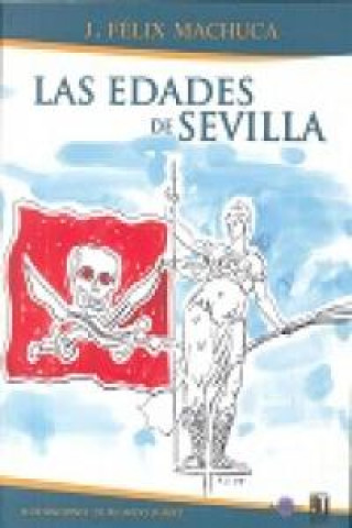 Knjiga Las edades de Sevilla J. Félix Machuca