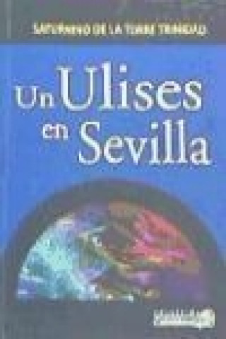 Книга Un Ulises en Sevilla Saturnino de la Torre Trinidad