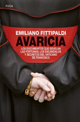 Kniha Avaricia: los documentos que revelan las fortunas, los escándalos y secretos del Vaticano de Francisco EMILIANO FITTIPALDI