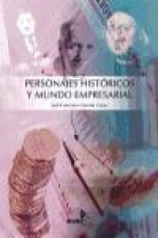 Buch Personajes históricos y mundo empresarial José Francisco Garrido Casas