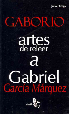 Kniha Artes de releer a Gabriel García Márquez Julio . . . [et al. ] Ortega