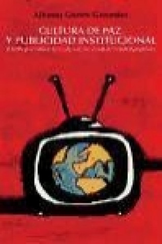 Książka Cultura de paz y publicidad institucional Alfonso . . . [et al. ] Cortés González