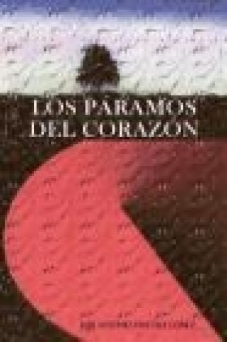 Kniha Los páramos del corazón José Antonio Sánchez-Gómez