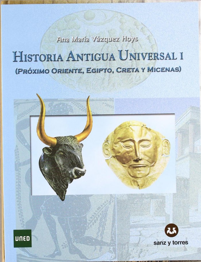 Książka Historia antigua universal I : Próximo Oriente, Egipto, Creta y Micenas Ana María Vázquez Hoys