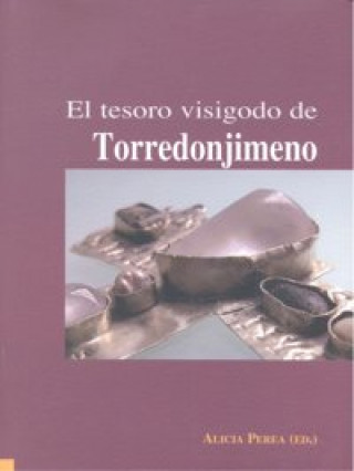 Könyv El tesoro visigodo de Torredonjimeno Alicia Perea Caveda