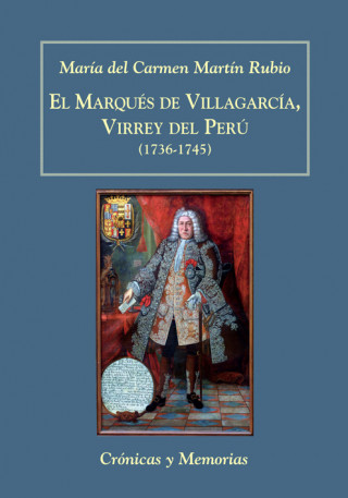 Könyv El Marqués de Villagarcía, Virrey del Perú (1736-1745) María del Carmen Martín Rubio