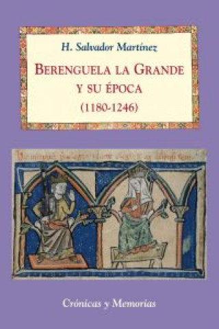 Книга Berenguela la Grande y su época, 1180-1246 H.SALVADO SANTAMARTA MARTINEZ
