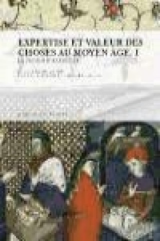 Kniha Expertise et valeur des choses au Moyen Âge I : le besoin d'expertise 
