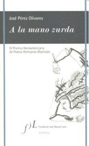 Книга A la mano zurda José Pérez Olivares