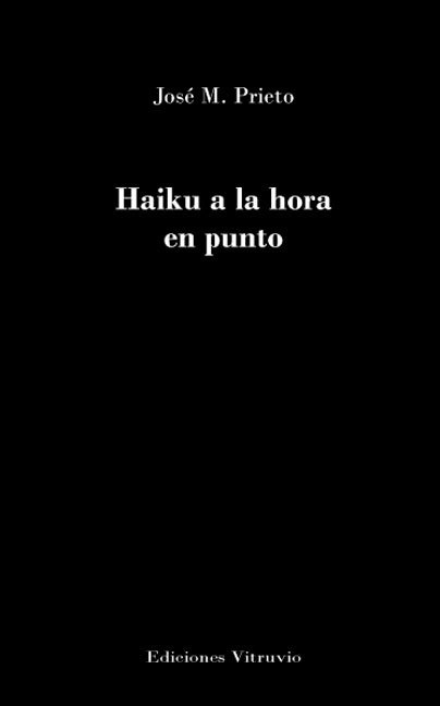 Kniha Haiku a la hora en punto Jose María Prieto Zamora