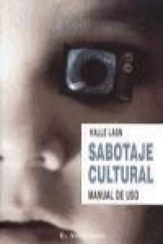 Kniha Sabotaje cultural : manual de uso Kalle Lasn