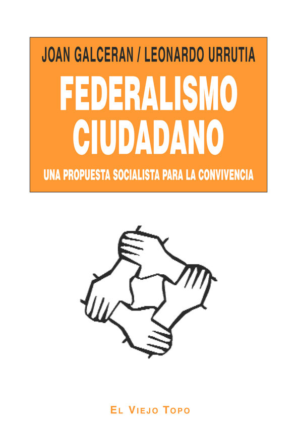 Könyv Federalismo ciudadano : una propuesta socialista para la convivencia Joan Galceran i Margarit