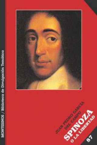 Book Spinoza o La libertad Juan Pedro García del Campo