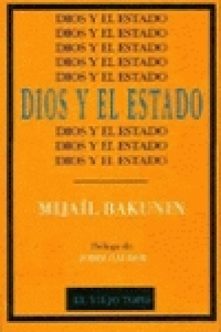 Könyv Dios y el estado Mijail Aleksandrovich Bakunin