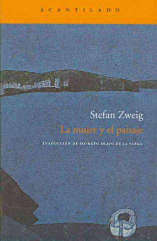 Carte La mujer y el paisaje Stefan Zweig