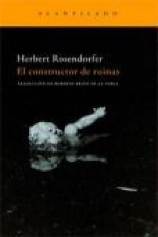 Kniha El constructor de ruinas Herbert Rosendorfer