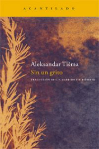 Knjiga Sin un grito Aleksandar Tisma