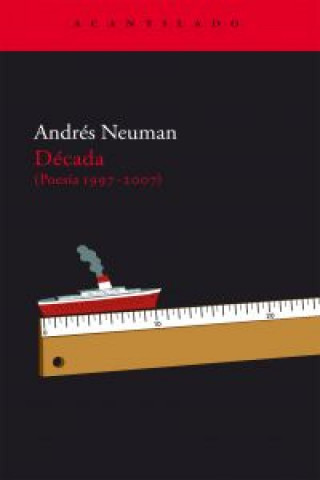 Libro Década : (poesía 1997-2007) Andrés Neuman