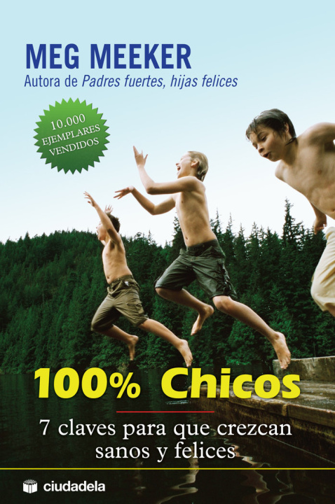 Kniha 100% chicos : 7 claves para que crezcan sanos y felices Meg Meeker