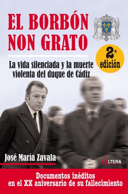 Carte El Borbón non grato : la vida silenciada y la muerte violenta del Duque de Cádiz José María Zavala