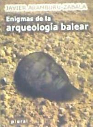 Kniha Enigmas de la arqueología balear Javier Aramburu-Zabala