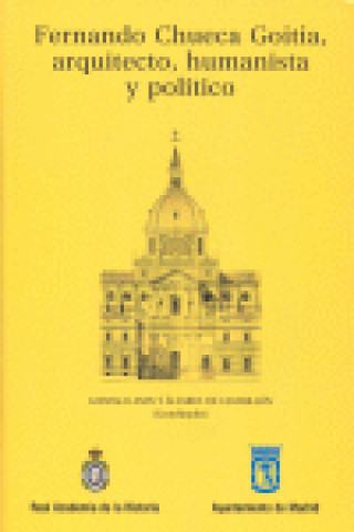 Buch FERNANDO CHUECA COITIA ARQUITECTO, HUMANISTA Y POLITICO 