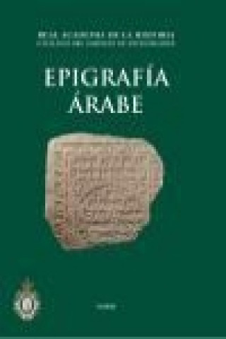 Carte Epigrafía árabe : catálogo del Gabinete de Antigüedades 