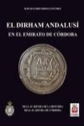 Livre El Dirham andalusí en el emirato de Córdoba Rafael Frochoso Sánchez