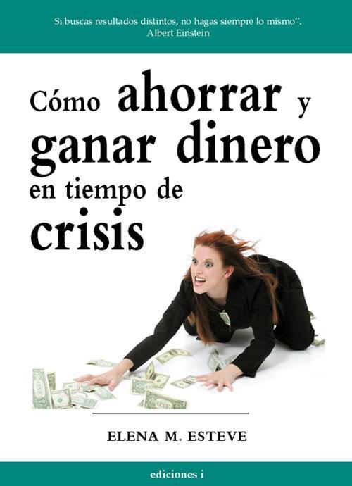Carte Cómo ahorrar y ganar dinero en tiempos de crisis Elena Martínez-Esteve