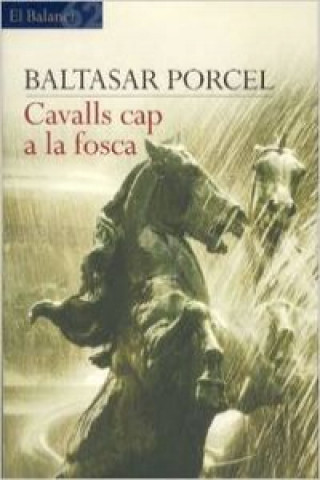 Book Cavalls cap a la fosca Baltasar Porcel