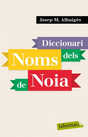 Книга Diccionari dels noms de noia JOSEP MARIA ALBAIGES OLIVART