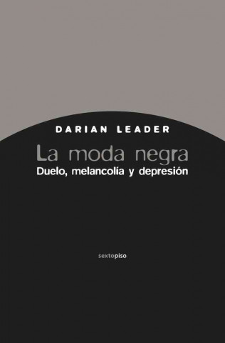 Kniha La moda negra : duelo, melancolía y depresión Darian Leader