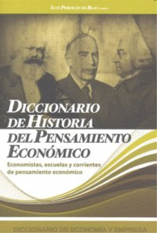 Libro Diccionario de historia del pensamiento económico : economistas, escuelas y corrientes de pensamiento económico 