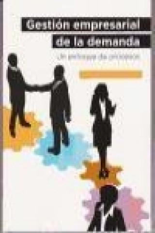 Kniha Gestión empresarial de la demanda : un enfoque de procesos Luis Manuel Cerdá Suárez