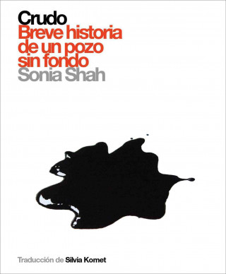 Buch Crudo : breve historia de un pozo sin fondo Sonia Shah