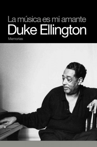 Kniha Duke Ellington : la música es mi amante Edward Kennedy Ellington