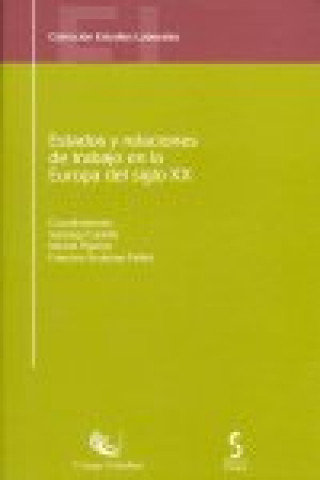 Книга Estados y relaciones del trabajo en la Europa del siglo XX 