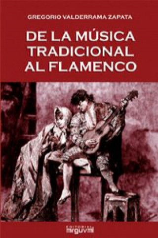 Könyv De la música tradicional al flamenco Gregorio Valderrama Zapata