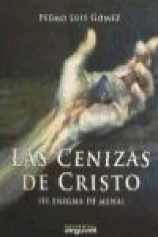 Könyv Las cenizas de Cristo (el enigma de Mena) Pedro Luis Gómez Carmona