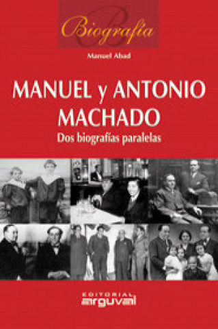 Book Biografía Manuel y Antonio Machado Manuel Abad Gómez