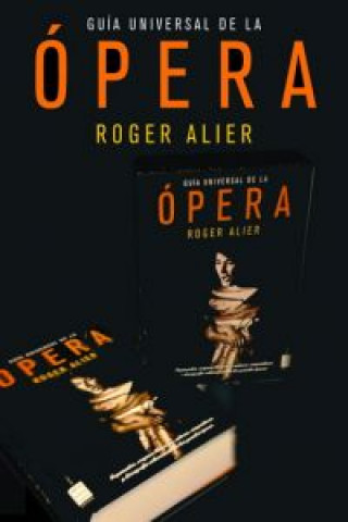 Kniha Guía universal de la ópera Roger Alier