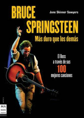 Книга Bruce Springsteen : más duro que los demás June Skinner Sawyer