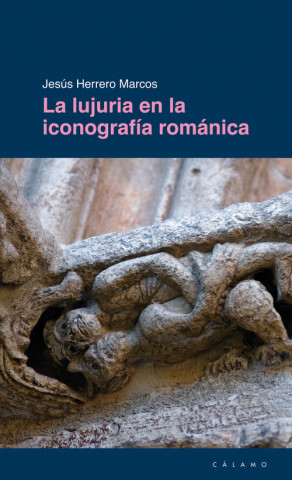 Carte La lujuria en la iconografía románica Jesús Herrero Marcos