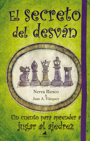 Kniha El secreto del desván : un cuento para aprender a jugar al ajedrez Nerea Riesgo Suárez